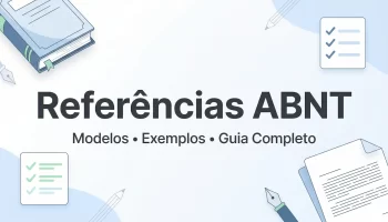 Referências ABNT: guia completo, exemplos práticos e modelos prontos