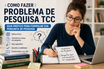 Como fazer problema de pesquisa TCC: guia prático para formular sua pergunta de pesquisa