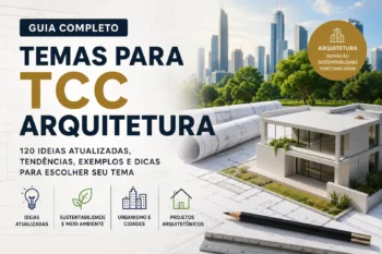Temas para TCC Arquitetura: 150 Sugestões de Ideias Atuais