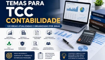 Temas para TCC Contabilidade: 120 Sugestões de Ideias Atuais