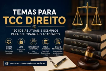 Temas para TCC Direito: 180 ideias atuais e exemplos para escolher seu tema