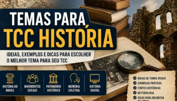 Temas para TCC História: 120 ideias atuais e exemplos para escolher seu tema