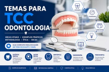 Temas para TCC Odontologia: ideias atuais e exemplos para escolher seu tema