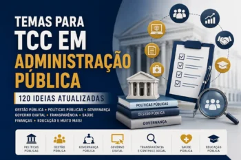 Temas para TCC em Administração Pública: 120 Ideias Atualizadas para 2026