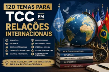 Temas para TCC em Relações Internacionais: 120 Ideias para 2026
