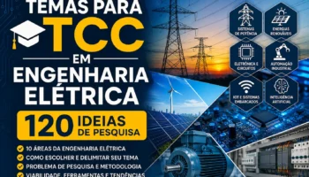 Temas para TCC em Engenharia Elétrica: 120 Ideias para sua Pesquisa