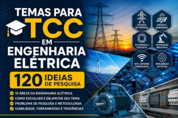 Temas para TCC em Engenharia Elétrica: 120 Ideias para sua Pesquisa