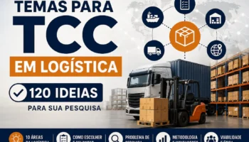 Temas para TCC em Logística: 120 Ideias para sua Pesquisa