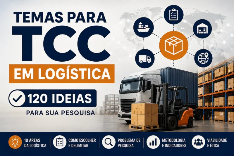 Temas para TCC em Logística: 120 Ideias para sua Pesquisa