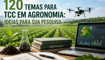 Temas para TCC em Agronomia: 120 Ideias para sua Pesquisa