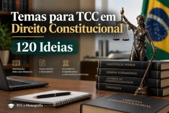 Temas para TCC em Direito Constitucional: 120 Ideias para sua Pesquisa