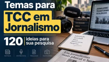 Temas para TCC em Jornalismo: 120 Ideias para sua Pesquisa
